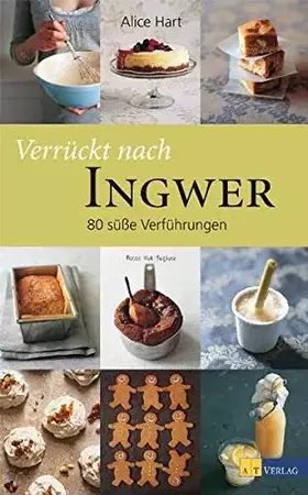 Couverture du produit · Verrückt nach Ingwer: 80 süsse Verführungen