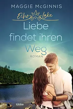 Couverture du produit · Echo Lake - Liebe findet ihren Weg: Roman (Echo Lake-Reihe, Band 3)