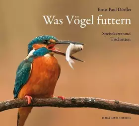 Couverture du produit · Was Vögel futtern: Speisekarte und Tischsitten