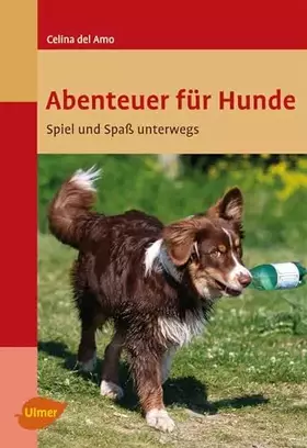 Couverture du produit · Abenteuer für Hunde: Spiel und Spaß unterwegs