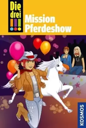 Couverture du produit · Die drei !!!, 37, Mission Pferdeshow