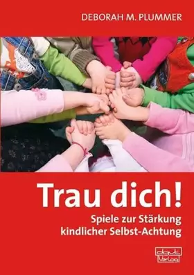 Couverture du produit · Trau dich!: Spiele zur Stärkung kindlicher Selbst-Achtung