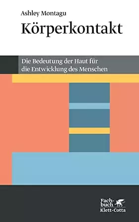 Couverture du produit · Körperkontakt. Die Bedeutung der Haut für die Entwicklung des Menschen.