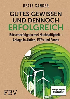 Couverture du produit · Gutes Gewissen und dennoch erfolgreich: Börsenerfolgsformel Nachhaltigkeit - Anlage in Aktien, ETFs und Fonds