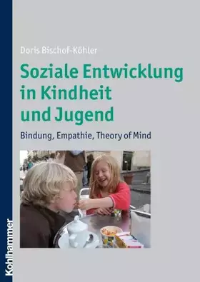 Couverture du produit · Soziale Entwicklung in Kindheit und Jugend: Bindung, Empathie, Theory of Mind