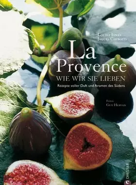 Couverture du produit · La Provence wie wir sie lieben: Rezepte von Jacques Chibois