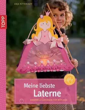 Couverture du produit · Meine liebste Laterne: Originelle Laternen für Mädchen. Mit Vorlagenbogen und Einsteckhüllen