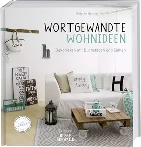 Couverture du produit · Wortgewandte Wohnideen: Dekorieren mit Buchstaben und Zahlen. Das erste Buch zum Blog 'Fräulein Lampe': Dekorieren mit Buchstab