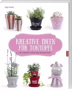 Couverture du produit · Kreative Ideen für Tontöpfe: Einfache Projekte zum Nachmachen.
