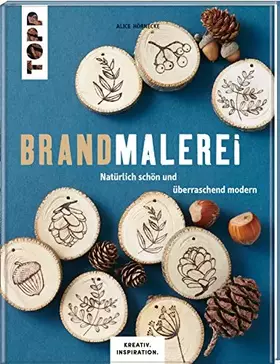 Couverture du produit · Brandmalerei (KREATIV.INSPIRATION.): Natürlich schön und überraschend modern