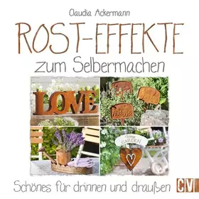 Couverture du produit · Rost-Effekte zum Selbermachen: Schönes für drinnen und draußen