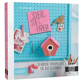 Couverture du produit · Schere, Stift, Papier! 30 hübsche Papierprojekte für jede Gelegenheit (einfach selbst gemacht)