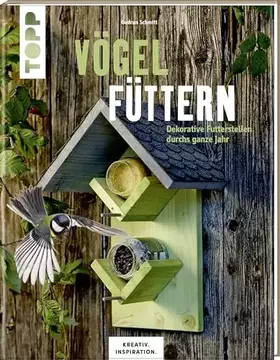 Couverture du produit · Vögel füttern (KREATIV.INSPIRATION.): Dekorative Futterstellen durchs ganze Jahr