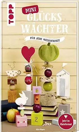 Couverture du produit · Mini-Glückswächter für jede Gelegenheit: Holzmodule zum Kombinieren, jetzt im Kleinformat