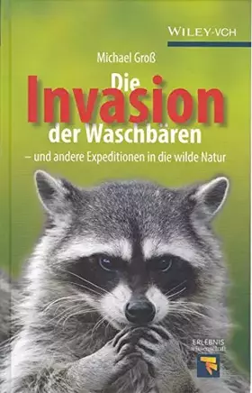 Couverture du produit · Invasion der Waschbären: und andere Expeditionen in die wilde Natur (Erlebnis Wissenschaft)