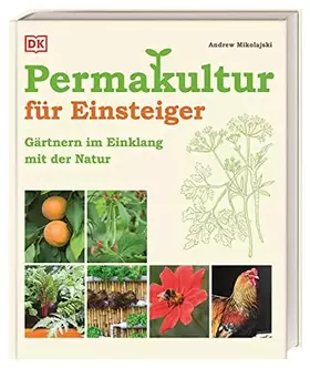 Couverture du produit · Permakultur für Einsteiger: Gärtnern im Einklang mit der Natur. Permakultur einfach erklärt für ressourcenschonendes Gärtnern