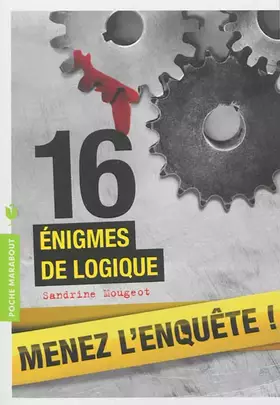 Couverture du produit · 16 ENIGMES DE LOGIQUE
