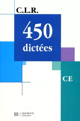 Couverture du produit · CLR 450 dictées CE - Livre de l'élève - Ed.2001