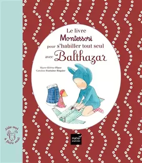Couverture du produit · Le livre Montessori pour s'habiller tout seul avec Balthazar