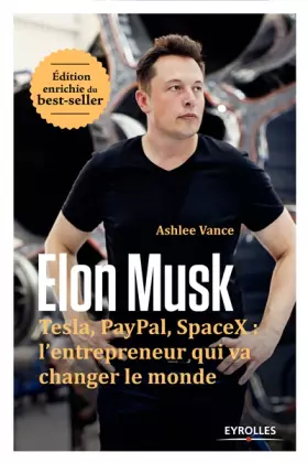 Couverture du produit · Elon Musk: Tesla, Paypal, SpaceX : l'entrepreneur qui va changer le monde / Edition enrichie