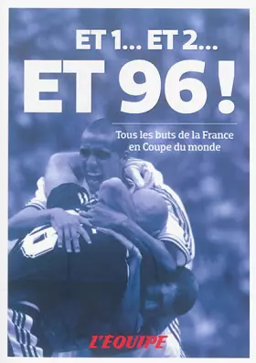 Couverture du produit · Et 1... Et 2... Et 96 ! : Tous les buts de la France en Coupe du monde