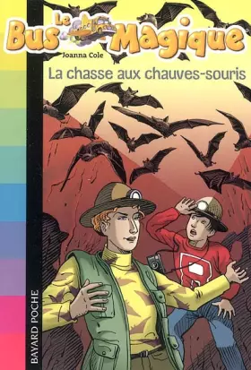 Couverture du produit · Le Bus Magique, Tome 6 : La chasse aux chauves-souris