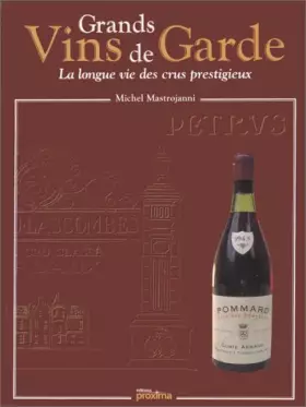 Couverture du produit · Grands Vins de Garde : la longue vie des crus prestigieux