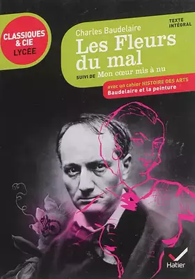 Couverture du produit · Les Fleurs du mal, suivi d'Un coeur mis à nu: avec un cahier d'histoire des arts,