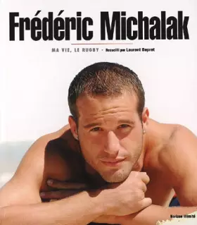 Couverture du produit · Frédéric Michalak : Ma vie, le rugby