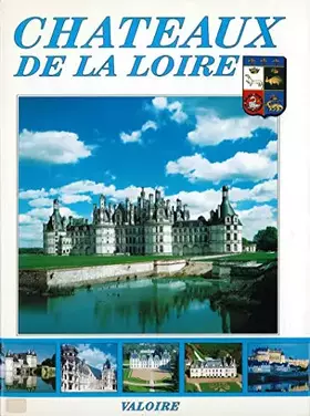 Couverture du produit · Châteaux de la Loire [Board book] [Jan 01, 1996] Collectif