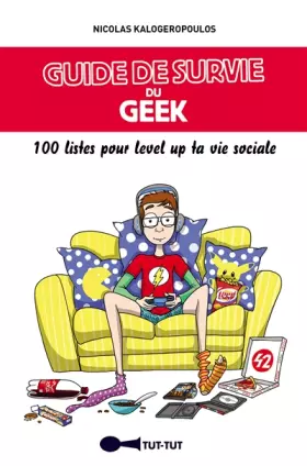Couverture du produit · Guide de survie du geek: 100 listes pour level up ta vie sociale