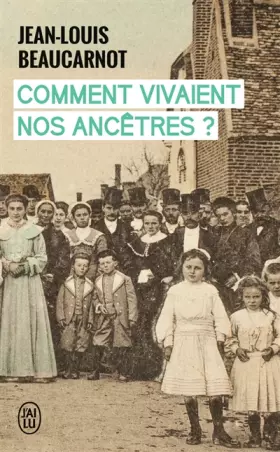 Couverture du produit · Comment vivaient nos ancêtres ?