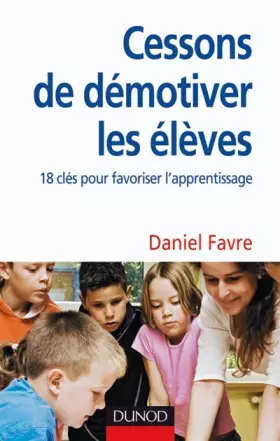 Couverture du produit · Cessons de démotiver les élèves: 18 clés pour favoriser l'apprentissage