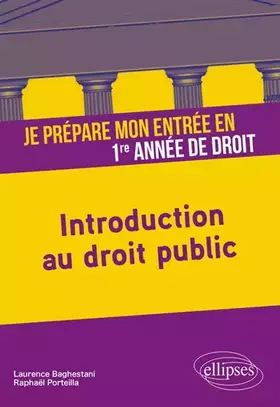 Couverture du produit · Je prépare mon entrée en 1re année de Droit. Introduction au droit public