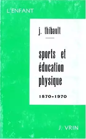 Couverture du produit · Sport et education physique. 1870-1970