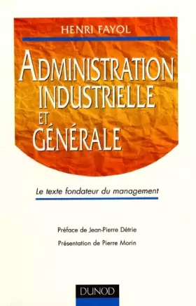 Couverture du produit · ADMINISTRATION INDUSTRIELLE ET GENERALE. Le texte fondateur du management