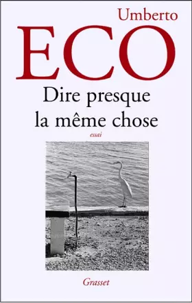 Couverture du produit · Dire presque la même chose : Expériences de traduction