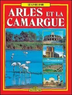 Couverture du produit · Arles e la Camargue. Ediz. francese