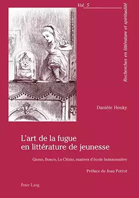 Couverture du produit · L'art de la fugue en littérature de jeunesse: Giono, Bosco, Le Clézio, maîtres d'école buissonnière