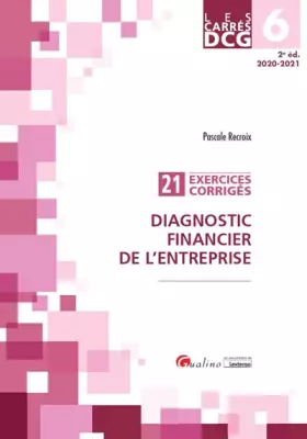 Couverture du produit · Carrés DCG 6 - Exercices corrigés Diagnostic financier de l'entreprise: 21 exercices corrigés (2020-2021)