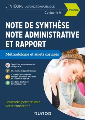 Couverture du produit · Note de synthèse, note administrative et rapport - 4e éd. - Méthodologie et sujets corrigés - Catégo: Méthodologie et sujets co