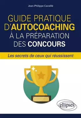 Couverture du produit · Guide pratique d'autocoaching à la préparation des concours: Les secrets de ceux qui réussissent