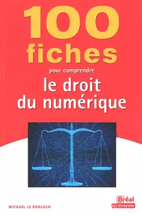 Couverture du produit · 100 fiches pour comprendre le droit du numérique