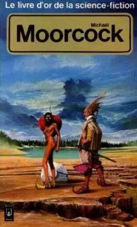 Couverture du produit · Le livre d'or de la science-fiction : Michael Moorcock