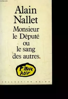 Couverture du produit · Monsieur le Député ou Le sang des autres