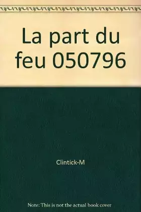 Couverture du produit · La part du feu 050796