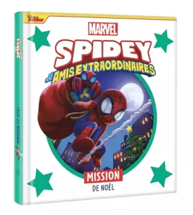 Couverture du produit · SPIDEY ET SES AMIS EXTRAORDINAIRES - Mission de Noël - MARVEL