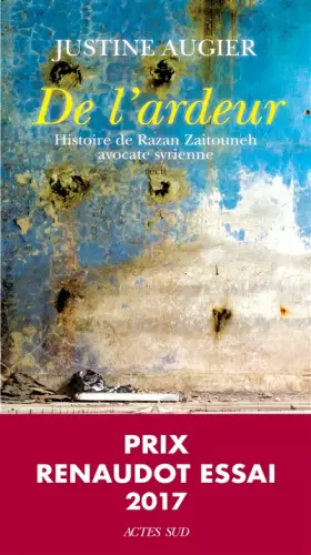Couverture du produit · De l'ardeur : Histoire de Razan Zaitouneh, avocate syrienne