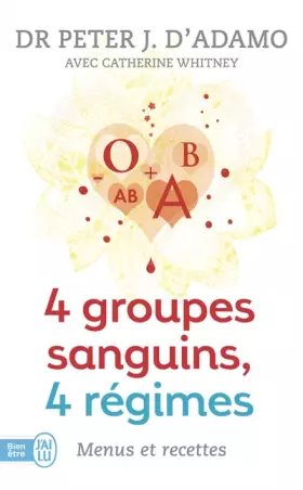Couverture du produit · 4 Groupes Sanguins, 4 Regimes: Menus Et (Bien Etre)