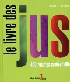 Couverture du produit · Le livre des jus: 400 recettes santé-vitalité